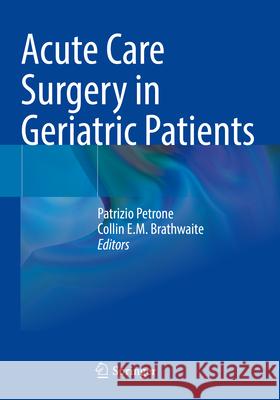 Acute Care Surgery in Geriatric Patients  9783031306532 Springer International Publishing