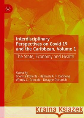 Interdisciplinary Perspectives on Covid-19 and the Caribbean, Volume 1  9783031308888 Springer International Publishing