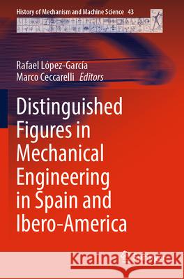 Distinguished Figures in Mechanical Engineering in Spain and Ibero-America  9783031310775 Springer International Publishing