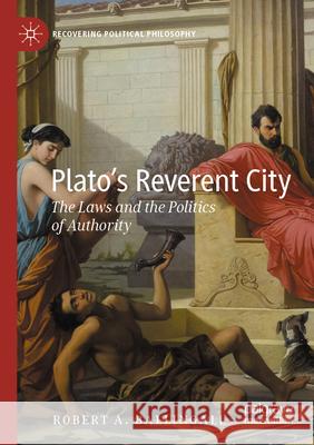 Plato’s Reverent City Robert A. Ballingall 9783031313059 Springer International Publishing