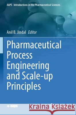 Pharmaceutical Process Engineering and Scale-up Principles  9783031313820 Springer Nature Switzerland