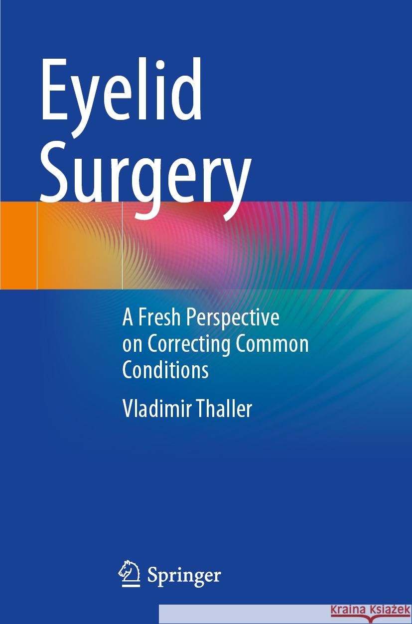 Eyelid Surgery Vladimir Thaller 9783031315299