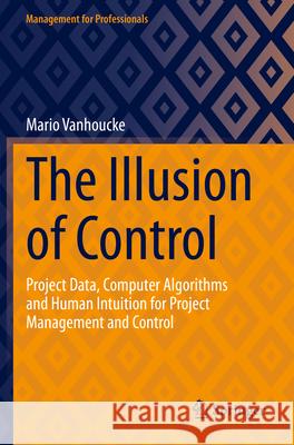 The Illusion of Control Mario Vanhoucke 9783031317873 Springer Nature Switzerland