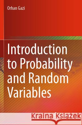 Introduction to Probability and Random Variables Orhan Gazi 9783031318184 Springer Nature Switzerland