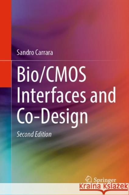 Bio/CMOS Interfaces and Co-Design Sandro Carrara 9783031318313 Springer