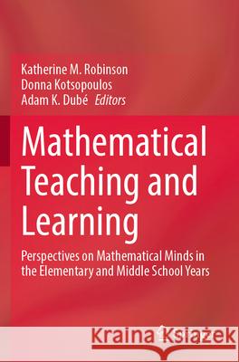 Mathematical Teaching and Learning  9783031318504 Springer International Publishing