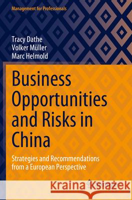 Business Opportunities and Risks in China Tracy Dathe, Volker Müller, Marc Helmold 9783031319358