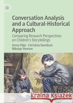 Conversation Analysis and a Cultural-Historical Approach Anna Filipi, Christina Davidson, Nikolay Veresov 9783031319433