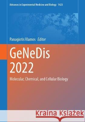Genedis 2022: Molecular, Chemical, and Cellular Biology Panagiotis Vlamos 9783031319778 Springer