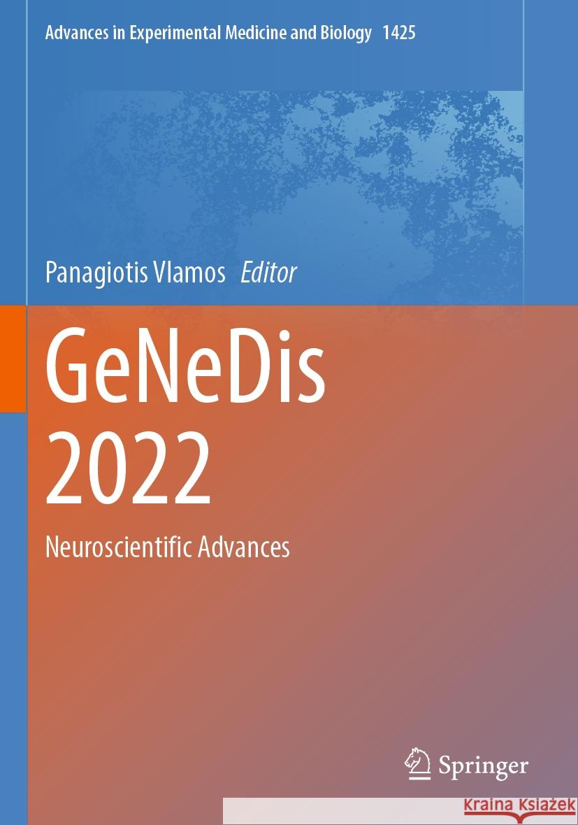 GeNeDis 2022: Neuroscientific Advances Panagiotis Vlamos 9783031319884 Springer International Publishing AG