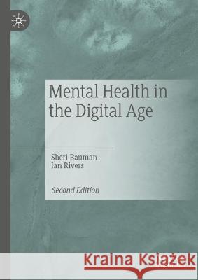 Mental Health in the Digital Age Sheri Bauman Ian Rivers 9783031321214 Palgrave MacMillan