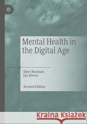 Mental Health in the Digital Age Sheri Bauman Ian Rivers 9783031321245 Palgrave MacMillan