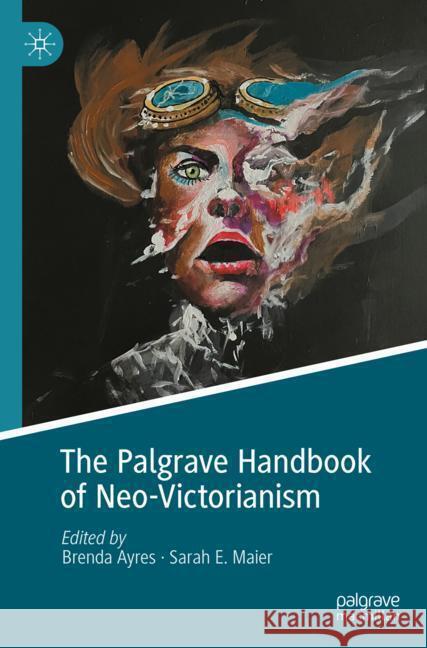 The Palgrave Handbook of Neo-Victorianism  9783031321627 Palgrave Macmillan