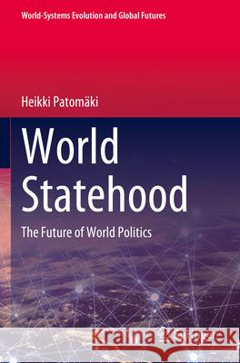 World Statehood Patomäki, Heikki 9783031323072