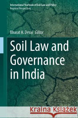 Soil Law and Governance in India Bharat H. Desai 9783031323591 Springer