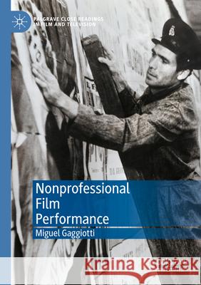 Nonprofessional Film Performance Gaggiotti, Miguel 9783031323843 Springer International Publishing