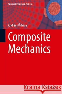 Composite Mechanics Andreas ?chsner 9783031323898 Springer