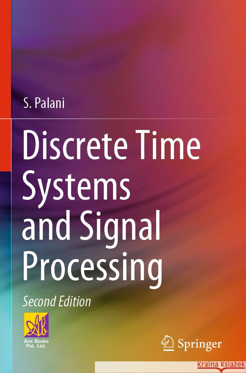 Discrete Time Systems and Signal Processing S. Palani 9783031324239