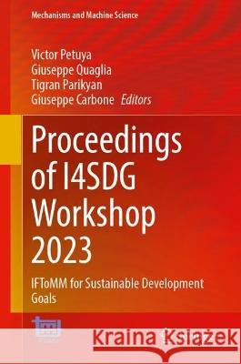 Proceedings of I4sdg Workshop 2023: Iftomm for Sustainable Development Goals Victor Petuya Giuseppe Quaglia Tigran Parikyan 9783031324383