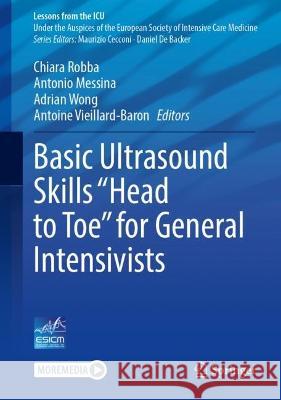 Basic Ultrasound Skills “Head to Toe” for General Intensivists  9783031324611 Springer International Publishing