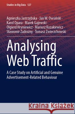 Analysing Web Traffic Agnieszka Jastrzębska, Jan W. Owsiński, Karol Opara 9783031325052 Springer Nature Switzerland