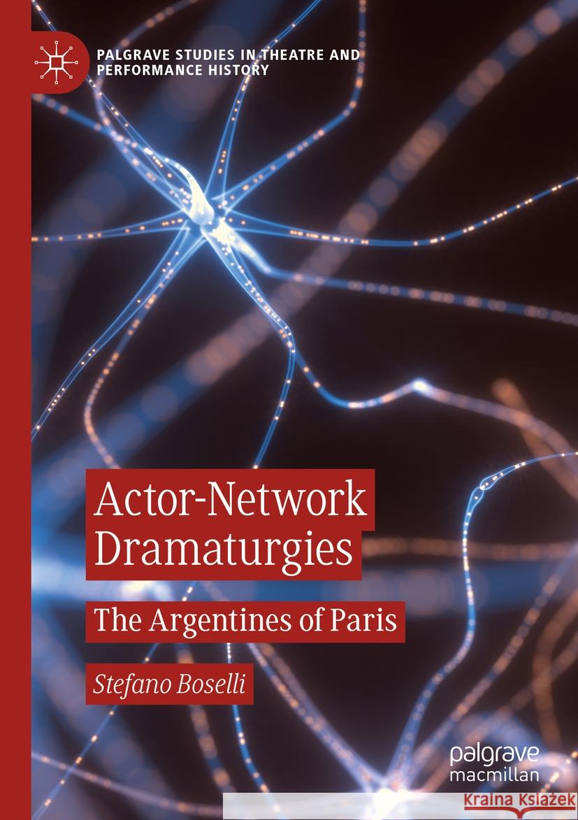 Actor-Network Dramaturgies Boselli, Stefano 9783031325250 Springer International Publishing