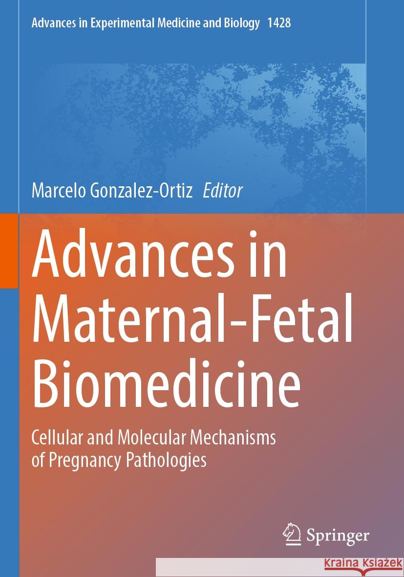 Advances in Maternal-Fetal Biomedicine  9783031325564 Springer International Publishing