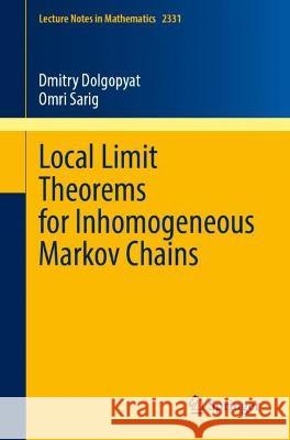 Local Limit Theorems for Inhomogeneous Markov Chains Dmitry Dolgopyat Omri Sarig  9783031326004 Springer International Publishing AG
