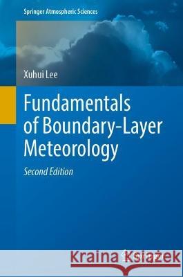 Fundamentals of Boundary-Layer Meteorology Xuhui Lee 9783031326677 Springer International Publishing