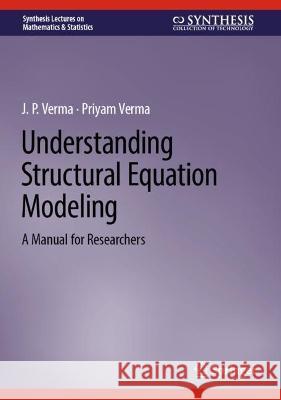 Understanding Structural Equation Modeling J.P. Verma, Priyam Verma 9783031326721 Springer International Publishing