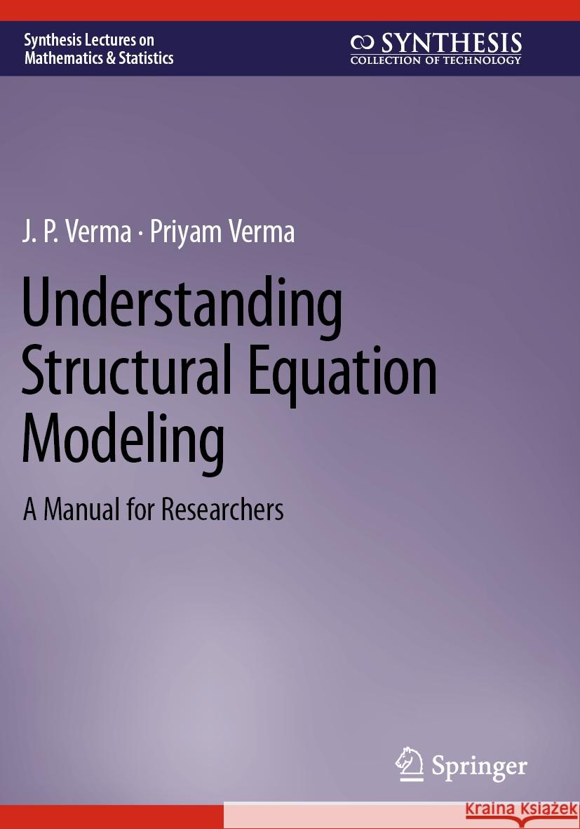 Understanding Structural Equation Modeling Verma, J.P., Verma, Priyam 9783031326752 Springer