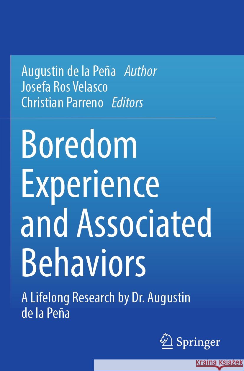 Boredom Experience and Associated Behaviors de la Peña, Augustin 9783031326875 Springer