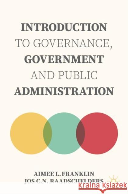 Introduction to Governance, Government and Public Administration Jos C.N. Raadschelders 9783031326882 Springer International Publishing AG