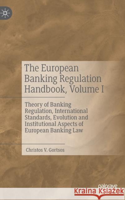 The European Banking Regulation Handbook, Volume I Christos V. Gortsos 9783031328589