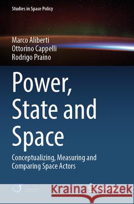 Power, State and Space Marco Aliberti, Ottorino Cappelli, Praino, Rodrigo 9783031328732 Springer Nature Switzerland