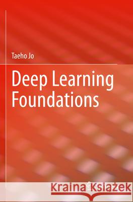 Deep Learning Foundations Taeho Jo 9783031328817