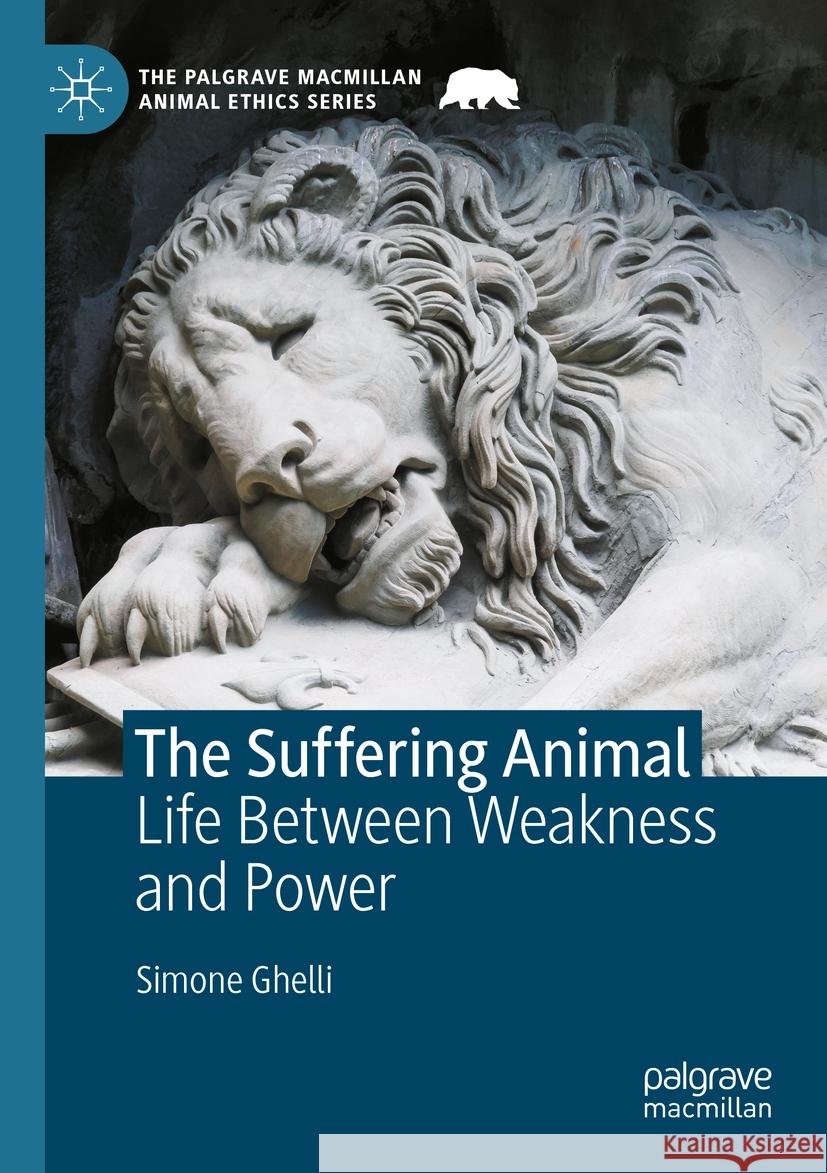 The Suffering Animal Ghelli, Simone 9783031329845 Springer International Publishing