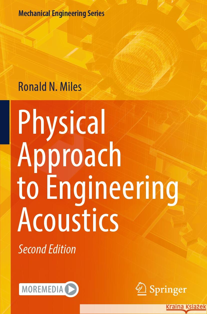 Physical Approach to Engineering Acoustics Ronald N. Miles 9783031330117 Springer International Publishing