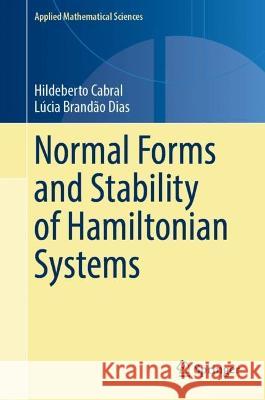 Normal Forms and Stability of Hamiltonian Systems Hildeberto E. Cabral, Brandão Dias, Lúcia 9783031330452 Springer Nature Switzerland