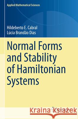 Normal Forms and Stability of Hamiltonian Systems Hildeberto E. Cabral, Brandão Dias, Lúcia 9783031330483 Springer Nature Switzerland