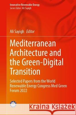 Mediterranean Architecture and the Green-Digital Transition  9783031331473 Springer International Publishing
