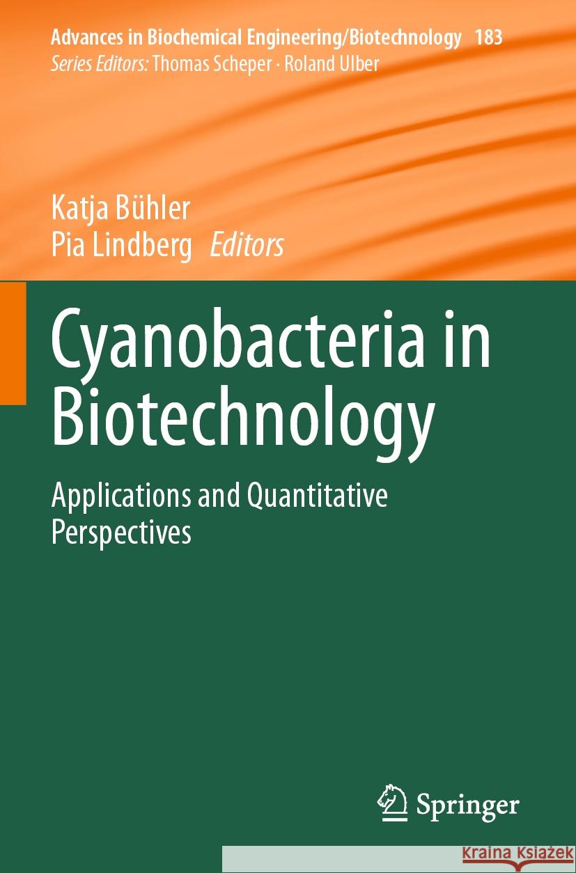 Cyanobacteria in Biotechnology: Applications and Quantitative Perspectives Katja B?hler Pia Lindberg 9783031332760 Springer