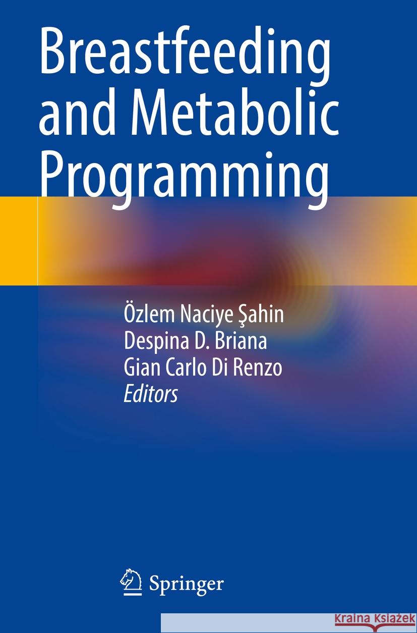 Breastfeeding and Metabolic Programming  9783031332807 Springer International Publishing