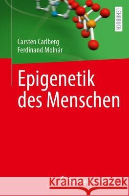 Epigenetik des Menschen Carlberg, Carsten, Molnár, Ferdinand 9783031332883