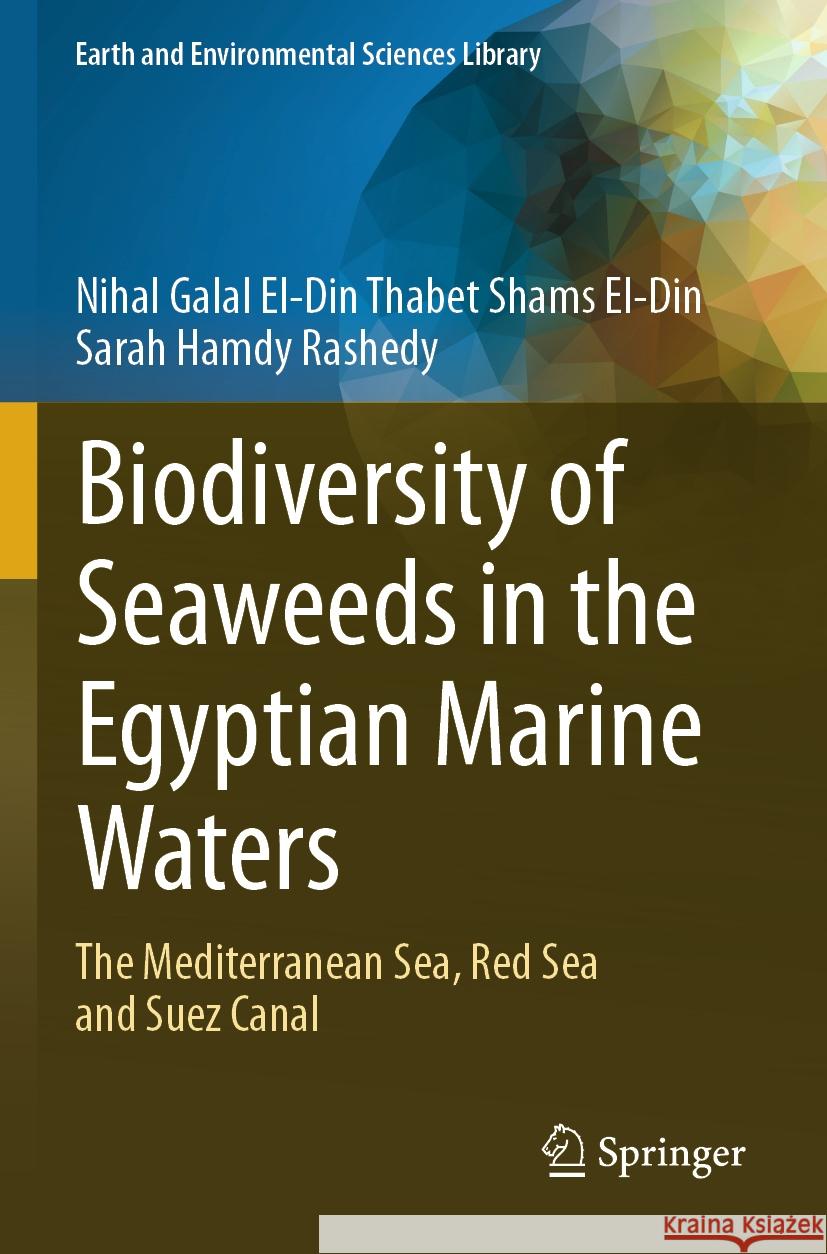 Biodiversity of Seaweeds in the Egyptian Marine Waters Nihal Galal El-Din Thabet Shams El-Din, Sarah Hamdy Rashedy 9783031333682 Springer Nature Switzerland