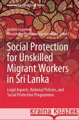 Social Protection for Unskilled Migrant Workers in Sri Lanka  9783031334788 Springer Nature Switzerland