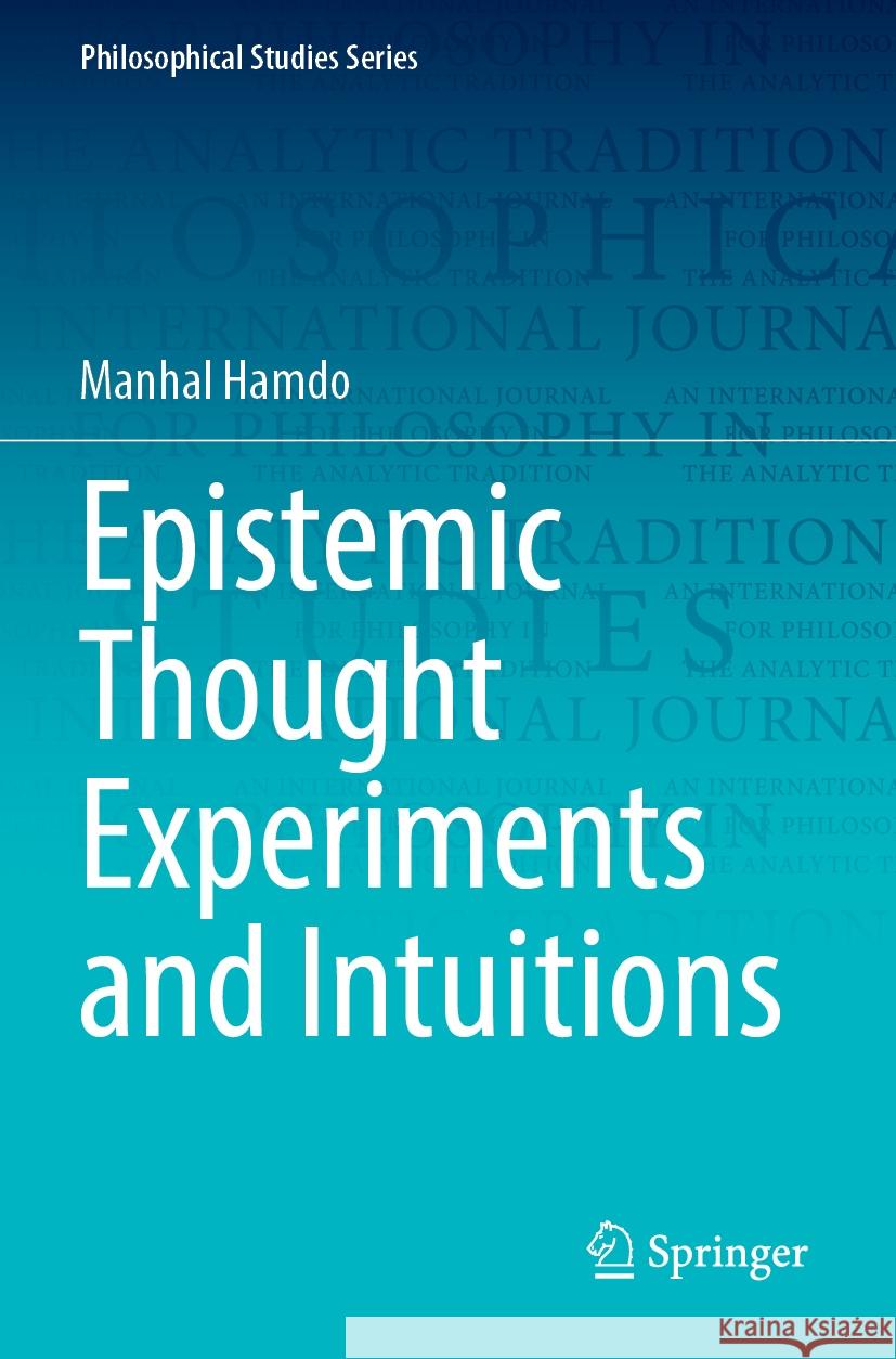 Epistemic Thought Experiments and Intuitions Manhal Hamdo 9783031334825 Springer International Publishing