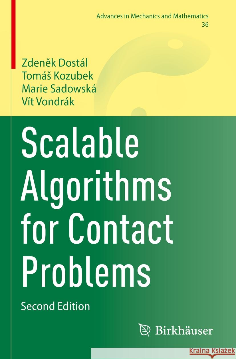 Scalable Algorithms for Contact Problems Zdeněk Dostál, Tomáš Kozubek, Sadowská, Marie 9783031335822 Springer International Publishing