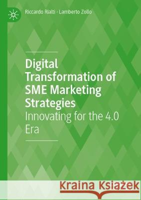 Digital Transformation of SME Marketing Strategies Riccardo Rialti, Lamberto Zollo 9783031336454 Springer Nature Switzerland