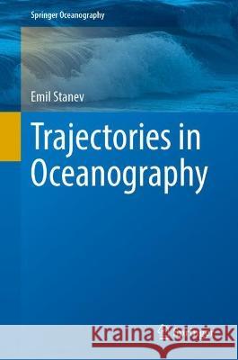 Trajectories in Oceanography Emil Stanev 9783031337192 Springer Nature Switzerland